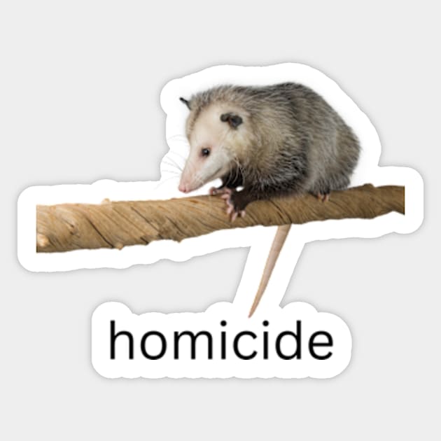 homicide possum Sticker by cloudviewv2